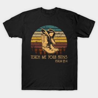 Teach Me Your Paths Cowboy Boots T-Shirt